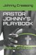 Pastor Johnny's Playbook - Stepping Up The Game (Paperback): Johnny Creasong