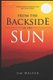 From the Backside of the Sun (Paperback): Jim Walton