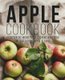 Apple Cookbook - Discover the Wonders of Cooking with Fruit with Delicious Apple Recipes (Paperback): Booksumo Press