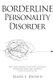 Borderline Personality Disorder - Spot and manage your BPD, Control Your Emotions and Improve Your Relationships (Paperback):...