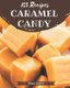 123 Caramel Candy Recipes - An One-of-a-kind Caramel Candy Cookbook (Paperback): Shani Moore