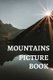 Mountains Picture Book - Gift Idea For Alzheimer's Patients And Adults With Dementia Photo Book With Motivational Quotes...