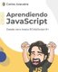 Aprendiendo JavaScript - Desde cero hasta ECMAScript 6+. (Spanish, Paperback): Carlos Azaustre