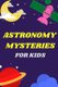 Astronomy Mysteries For Kids - All About Our Solar System (Paperback): Mizoox Ben