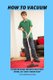 How To Vacuum - A Starter Guide For Boys That Pout, Whine, Or "Don't Know How" (Paperback): Mary Winters