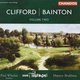 Various Artists - Various Works - Clifford/Bainton - Volume 2 (CD): Edgar Bainton, Hubert Clifford, Bbc Philharmonic, Yuri...
