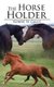 The Horse Holder (Paperback): Robert W. Callis