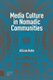Media Culture in Nomadic Communities (Hardcover): Allison Hahn