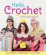 Hello, Crochet (Paperback): Anisa Fielding, Cornel Strydom, Elsbeth Eksteen