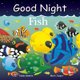 Good Night Fish (Board book): Adam Gamble, Mark Jasper