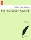For His Friend. a Novel. (Paperback): E.M. Williams
