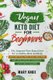 Vegan Keto Diet for Beginners - The Simplest Plant Based Diet for a Healthy Mind and Body. With Diet Plan, Meal Plan, Meal Prep...