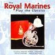 The Royal Marines Play the Classics (CD): The Royal Marines