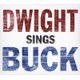 Dwight Yoakam - Dwight Sings Buck (CD): Dwight Yoakam