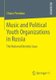 Music and Political Youth Organizations in Russia - The National Identity Issue (Paperback, 2014 ed.): Chiara Pierobon