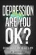Depression - Are you OK?: Discover how to win this battle NOW! (Paperback): Lucy Coleman