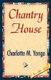 Chantry House (Paperback): M. Yonge Charlotte M. Yonge, Charlotte M Yonge