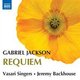 Various Artists - Gabriel Jackson: Requiem (CD): Gabriel Jackson, Jeremy Backhouse, Carl Herring, Vasari Singers, Johann...