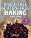Dairy-Free Gluten-Free Baking Cookbook - 75+ Delicious Cookies, Cakes, Pies, Breads & More (Paperback): Danielle Fahrenkrug