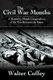 The Civil War Months - A Month-by-Month Compendium of the War Between the States (Paperback): Walter Coffey