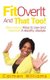 FitOverIt And That Too! - Discovering Ways to Live and Maintain A Healthy Lifestyle (Paperback): Carmen Williams