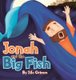 Jonah and the Big Fish (Hardcover): Sila Grimm
