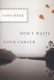 Don't Waste Your Cancer (Paperback): John Piper