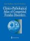 Clinico-Pathological Atlas of Congenital Fundus Disorders (Paperback, Softcover reprint of the original 1st ed. 1993): Juan...
