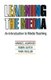 Learning the Media - Introduction to Media Teaching (Paperback): Manuel Alvarado, Robin Gutch, Tana Wollen