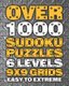 Over 1000 Sudoku Puzzles 6 Levels 9x9 Grids Easy to Extreme - Huge Book of 9x9 Grid Sudoku Puzzles Brain Games for Adults Six...