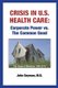 Crisis In U.S. Health Care - Corporate Power vs. The Common Good (Paperback): John Geyman