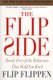 The Flip Side - Break Free of the Behaviors That Hold You Back (Paperback): Flip Flippen