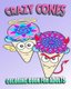 Coloring Book For Adults - Crazy Cones (Stress Relieving Ice Cream Designs) (Paperback): Sarah Peters