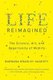 Life Reimagined - The Science, Art, and Opportunity of Midlife (Paperback): Barbara Bradley Hagerty