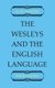 The Wesleys and the English Language (Paperback): G.H. Vallins
