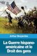 La Guerre Hispano-Am ricaine Et Le Droit Des Gens (French, Paperback): Arthur Desjardins