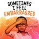 Sometimes I Feel Embarrassed (Paperback): Jaclyn Jaycox