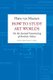 How to Study Art Worlds - On the Societal Functioning of Aesthetic Values (Paperback): Hans Maanen