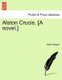 Alston Crucis. [A Novel.] (Paperback): Helen Shipton