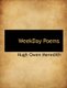 Weekday Poems (Paperback): Hugh Owen Meredith
