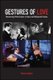 Gestures of Love - Romancing Performance in Classical Hollywood Cinema (Paperback): Steven Rybin