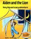 Aiden and the Lion - Very big and scary adventure (Paperback): Sylvia Yordanova