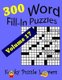 Word Fill-In Puzzles, Volume 17, 300 Puzzles, Over 70 words per puzzle (Large print, Paperback, Large type / large print...