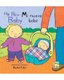 Mi Nuevo Bebe/My New Baby (English, Spanish, Board book, Bilingual edition): 