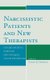 Narcissistic Patients and New Therapists - Conceptualization, Treatment, and Managing Countertransference (Hardcover): Steven...
