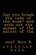 Can You Break the Code of the Book? and Work Out the Answer of the Secret of the - Book? Book a (Paperback): Question Mark