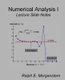 Numerical Analysis I - Lecture Slide Series (Paperback): Ralph E. Morganstern