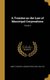 A Treatise on the Law of Municipal Corporations; Volume 3 (Hardcover): Howard S (Howard Strickland) 1 Abbott