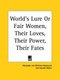 World's Lure or Fair Women, Their Loves, Their Power, Their Fates (1927) (Paperback): Alexander Von Gleichen-Russwurm