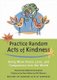 Practice Random Acts of Kindness - Bring More Peace, Love, and Compassion into the World (Paperback): Editors of Conari Press